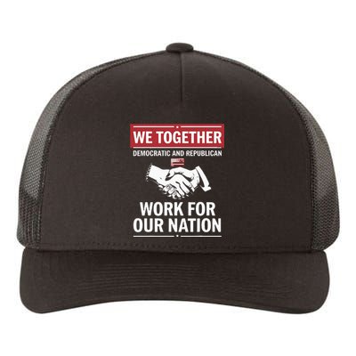 We Together Democratic And Republican Work For Our Nation Yupoong Adult 5-Panel Trucker Hat