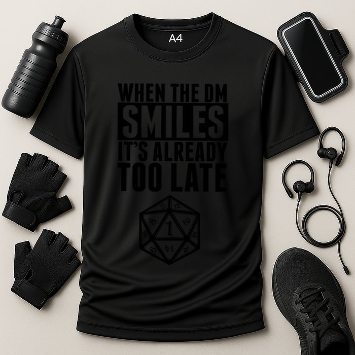 When The Dm Smiles.. It&X27;S Already Too Late Performance Shirt