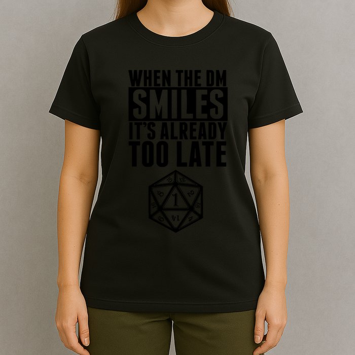 When The Dm Smiles.. It&X27;S Already Too Late T-Shirt