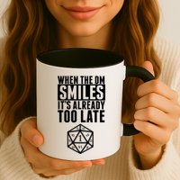 When The Dm Smiles.. It&X27;S Already Too Late Mug