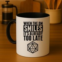 When The Dm Smiles.. It&X27;S Already Too Late Mug
