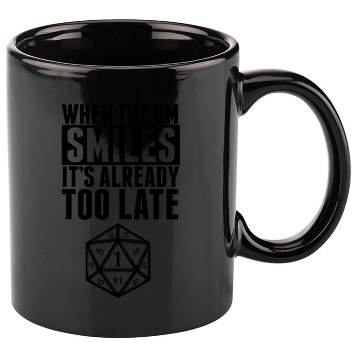 When The Dm Smiles.. It&X27;S Already Too Late 11oz C Handle Ceramic Mug