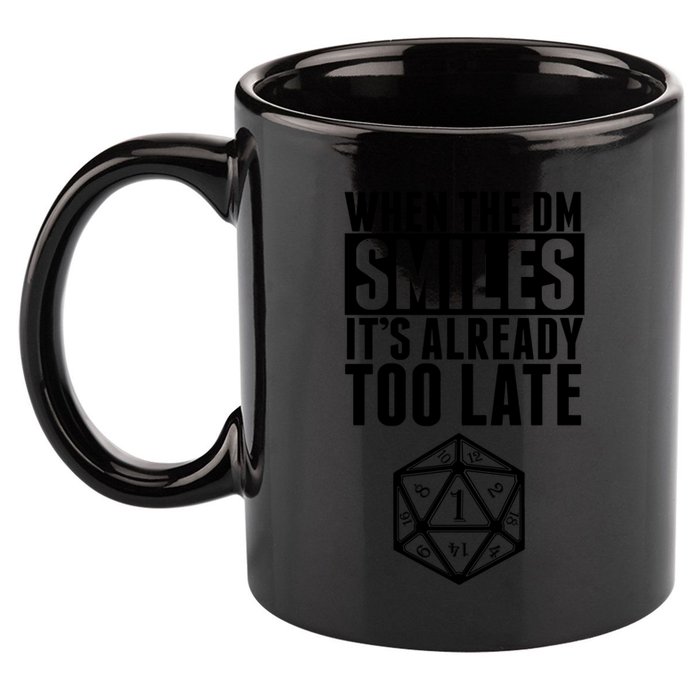 When The Dm Smiles.. It&X27;S Already Too Late 11oz C Handle Ceramic Mug