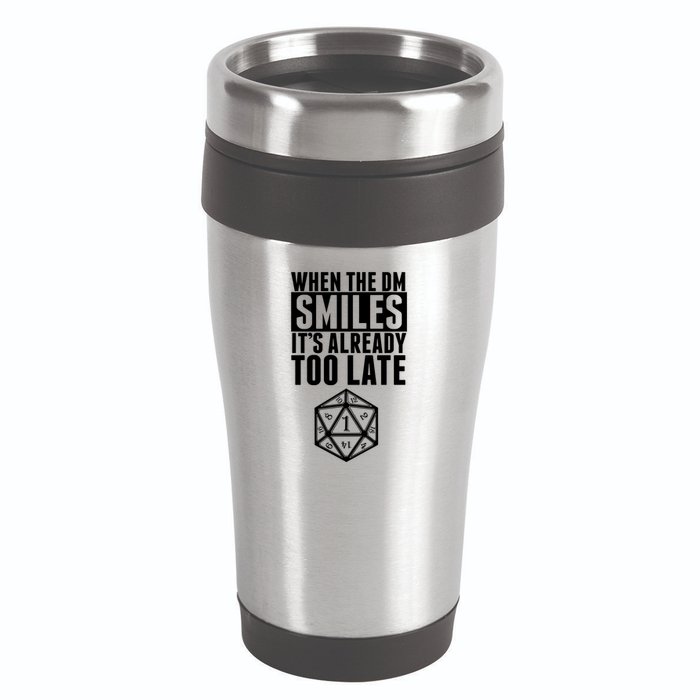 When The Dm Smiles.. It&X27;S Already Too Late 16oz Travel Tumbler
