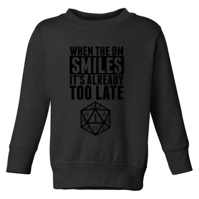 When The Dm Smiles.. It&X27;S Already Too Late Toddler Sweatshirt