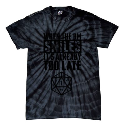 When The Dm Smiles.. It&X27;S Already Too Late Tie-Dye T-Shirt