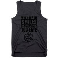 When The Dm Smiles.. It&X27;S Already Too Late Tank Top