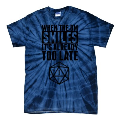 When The Dm Smiles.. It&X27;S Already Too Late Tie-Dye T-Shirt