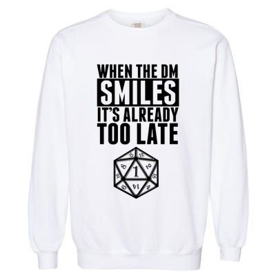 When The Dm Smiles.. It&X27;S Already Too Late Garment-Dyed Sweatshirt