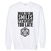 When The Dm Smiles.. It&X27;S Already Too Late Garment-Dyed Sweatshirt