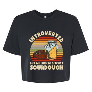 Willing To Discuss Sourdough Bread Baking Sourdough Bella+Canvas Jersey Crop Tee