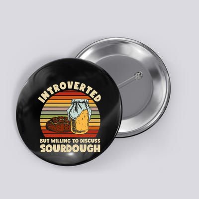 Willing To Discuss Sourdough Bread Baking Sourdough Button