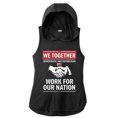 We Together Democratic And Republican Work For Our Nation Ladies PosiCharge Tri-Blend Wicking Draft Hoodie Tank