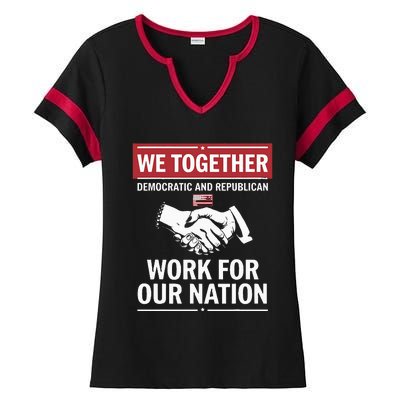 We Together Democratic And Republican Work For Our Nation Ladies Halftime Notch Neck Tee