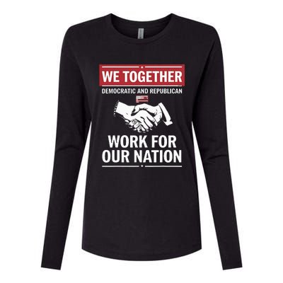 We Together Democratic And Republican Work For Our Nation Womens Cotton Relaxed Long Sleeve T-Shirt