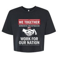 We Together Democratic And Republican Work For Our Nation Bella+Canvas Jersey Crop Tee