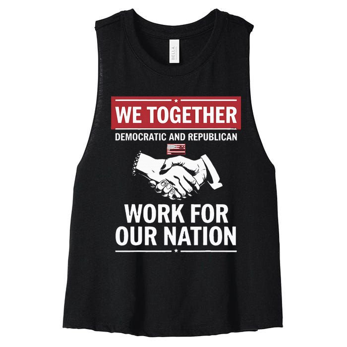 We Together Democratic And Republican Work For Our Nation Women's Racerback Cropped Tank