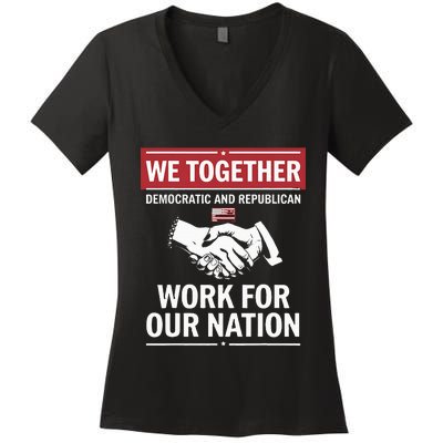 We Together Democratic And Republican Work For Our Nation Women's V-Neck T-Shirt