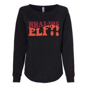 What The Elf Funny Holiday Christmas Gift Womens California Wash Sweatshirt