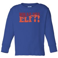 What The Elf Funny Holiday Christmas Gift Toddler Long Sleeve Shirt