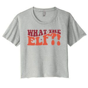 What The Elf Funny Holiday Christmas Gift Women's Crop Top Tee