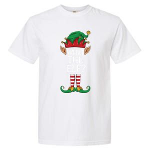 What The Elf Matching Family Christmas Holiday Group Gift Garment-Dyed Heavyweight T-Shirt