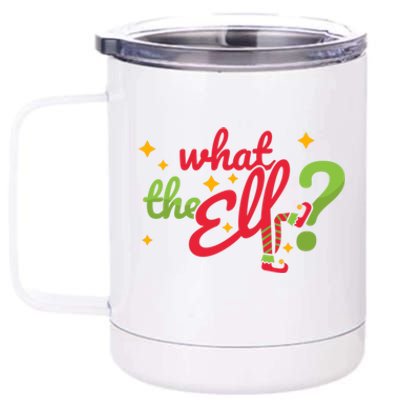 What The Elf? Funny Humor Family Christmas Gift 12 oz Stainless Steel Tumbler Cup