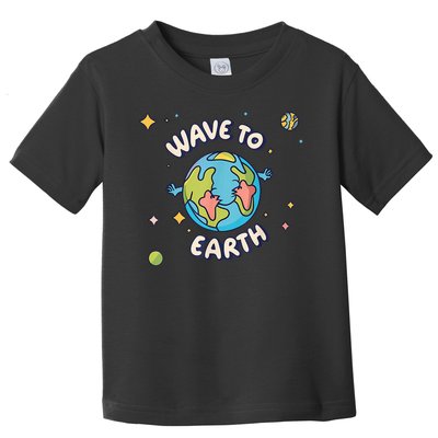 Wave To Earth Happy Earth Day Toddler T-Shirt