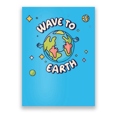 Wave To Earth Happy Earth Day Poster