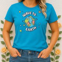 Wave To Earth Happy Earth Day Womens T-Shirt