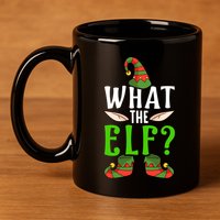 What The Elf Funny Ears No Swearing Christmas Meaningful Gift 11oz C Handle Ceramic Mug