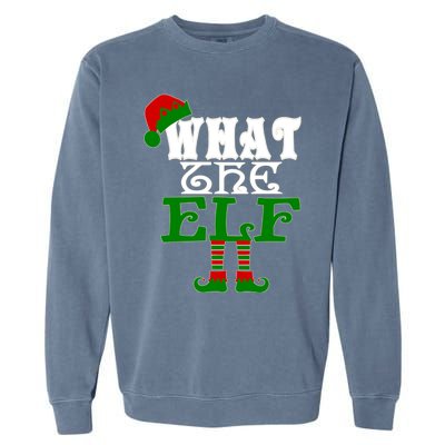 What The Elf Ugly Christmas Funny Gift Garment-Dyed Sweatshirt