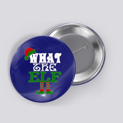 What The Elf Ugly Christmas Funny Gift Button