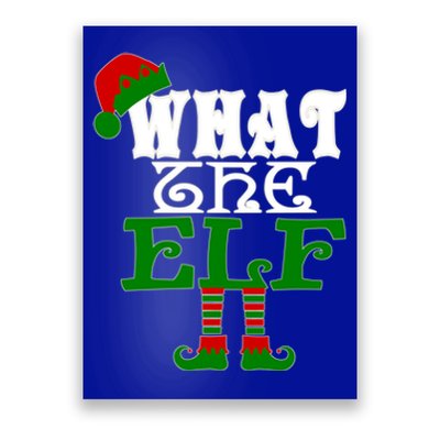 What The Elf Ugly Christmas Funny Gift Poster