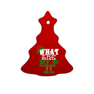 What The Elf Ugly Christmas Funny Gift Ceramic Tree Ornament