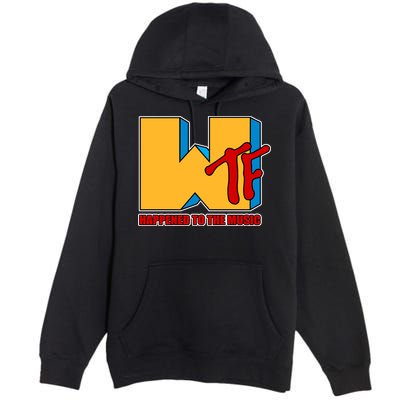 WTF Happened To The Music Funny Premium Pullover Hoodie
