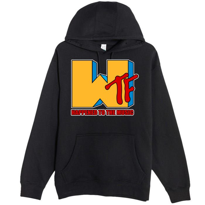 WTF Happened To The Music Funny Premium Pullover Hoodie