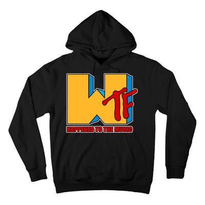 WTF Happened To The Music Funny Tall Hoodie