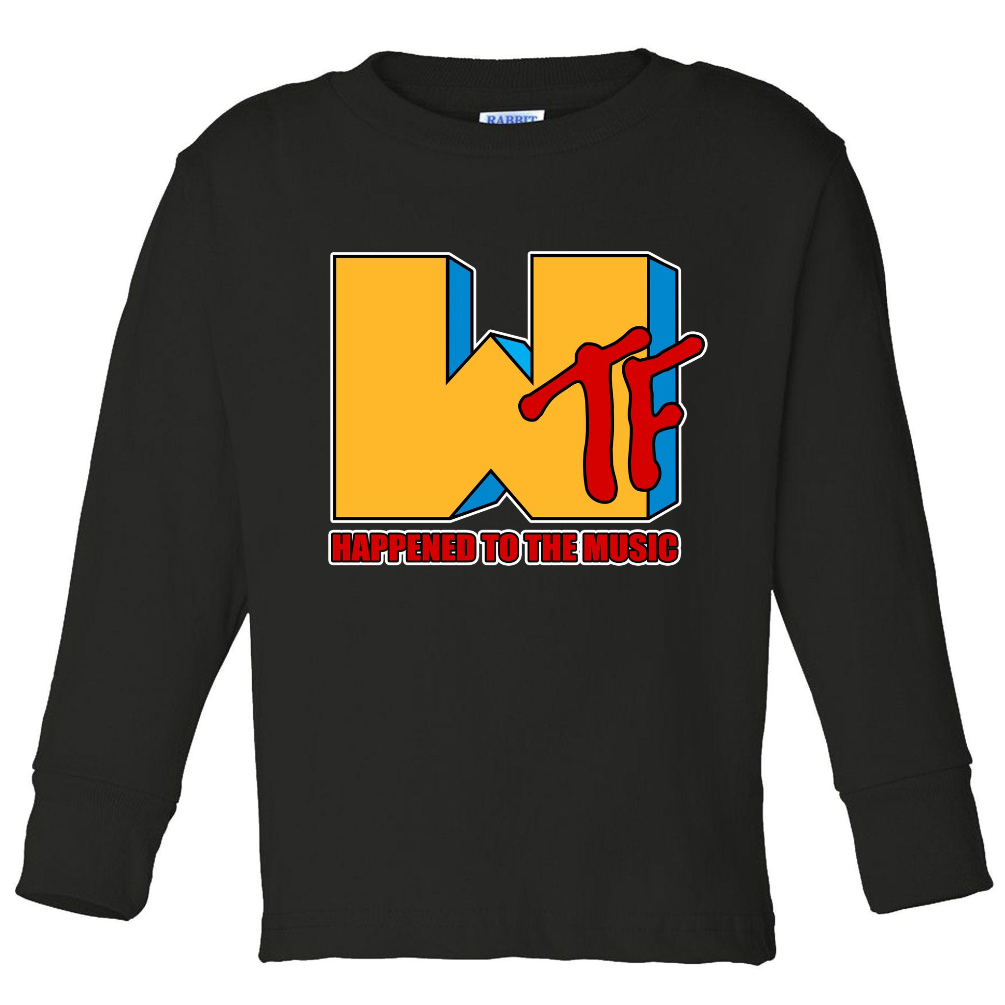 WTF Happened To The Music Funny Toddler Long Sleeve Shirt