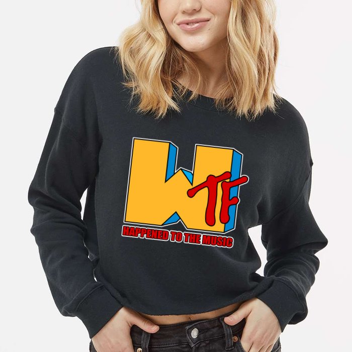 WTF Happened To The Music Funny Cropped Pullover Crew