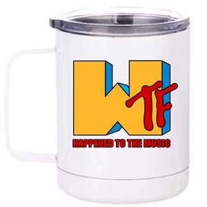 WTF Happened To The Music Funny 12 oz Stainless Steel Tumbler Cup