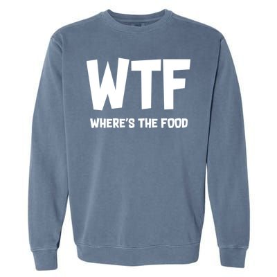 WTF Where's The Food Garment-Dyed Sweatshirt