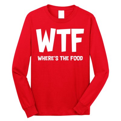 WTF Where's The Food Long Sleeve Shirt