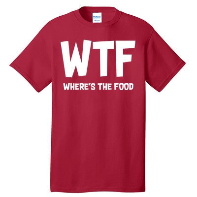 WTF Where's The Food Tall T-Shirt