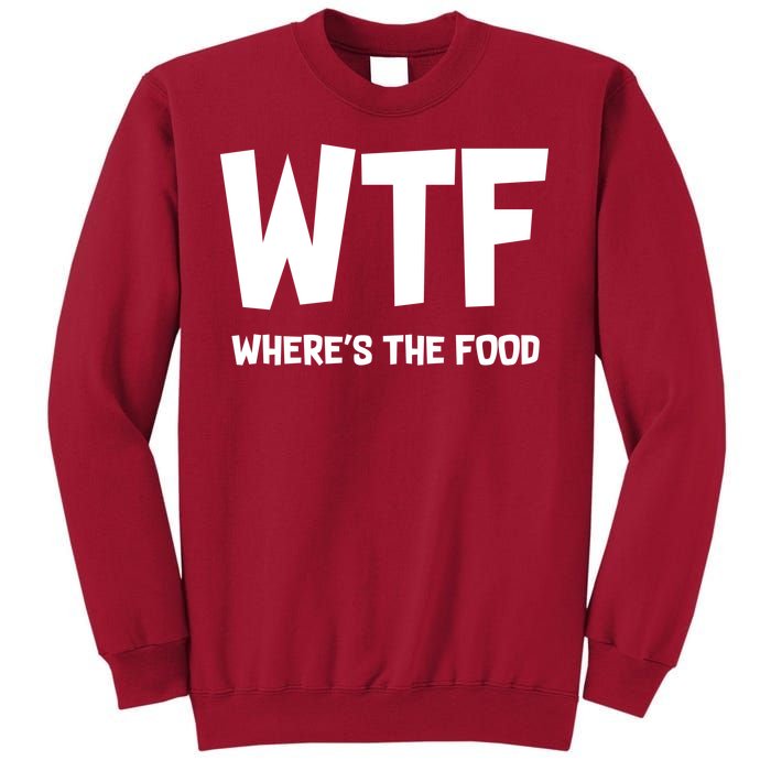 WTF Where's The Food Tall Sweatshirt