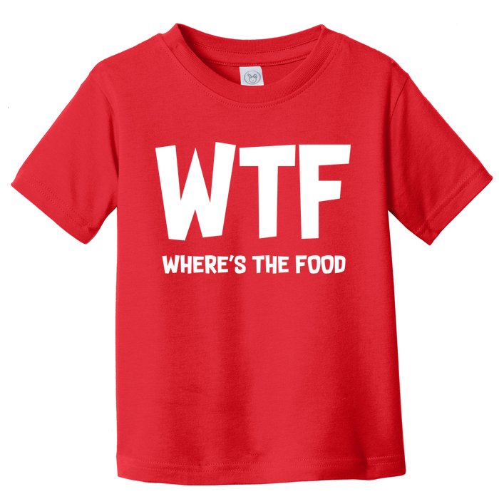 WTF Where's The Food Toddler T-Shirt