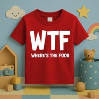 WTF Where's The Food Toddler T-Shirt