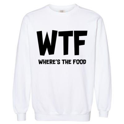 WTF Where's The Food Garment-Dyed Sweatshirt