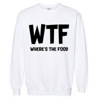 WTF Where's The Food Garment-Dyed Sweatshirt