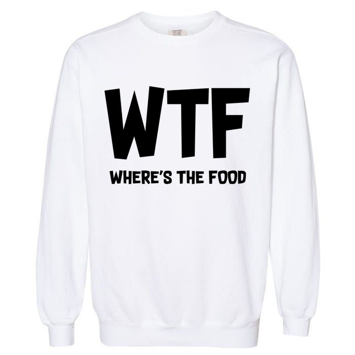 WTF Where's The Food Garment-Dyed Sweatshirt